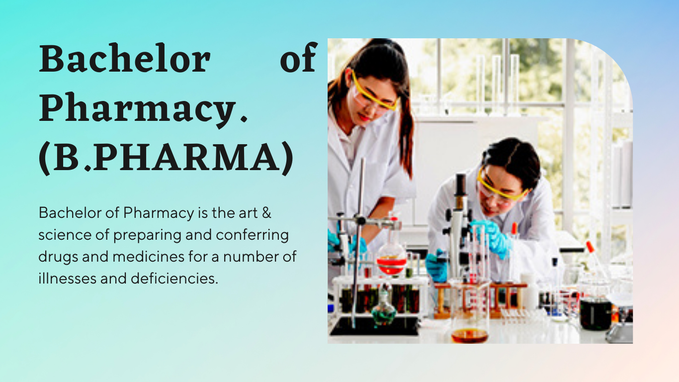 Bachelor's Degree in Pharmacy (B. Pharm):